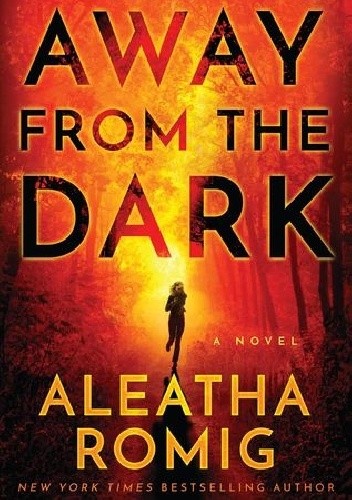 Away from the Dark - Aleatha Romig
