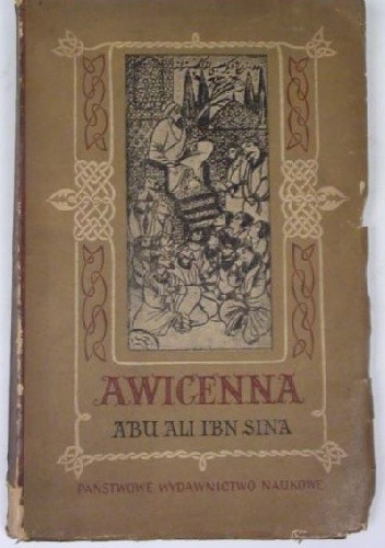 Awicenna. Abu Ali Ibn Sina - Ananiasz Zajączkowski