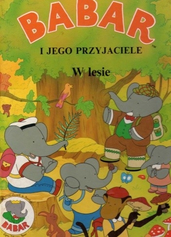 Babar i jego przyjaciele w lesie - Laurent de Brunhoff