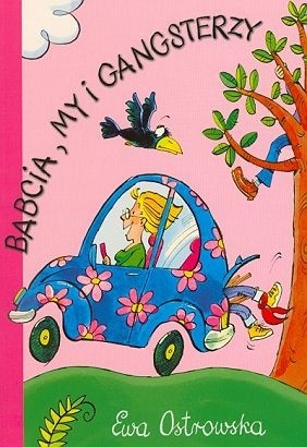 Babcia, my i gangsterzy - Ewa Maria Ostrowska