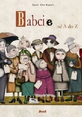 Babcie od A do Z - Raquel Diaz Reguera
