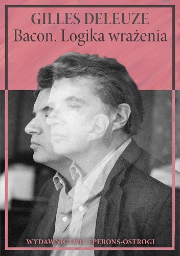 Bacon. Logika wrażenia - Gilles Deleuze