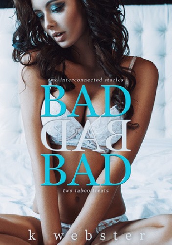 BAD BAD BAD - K. Webster
