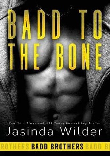 Badd to the Bone - Jasinda Wilder