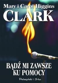 Bądź mi zawsze ku pomocy - Carol Higgins Clark