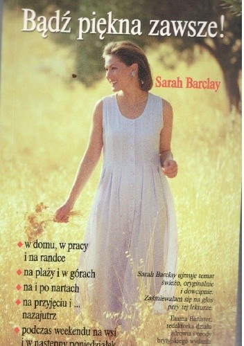 Bądź piękna zawsze - Sarah Barclay