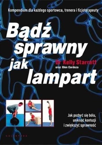 Bądź sprawny jak lampart. Jak pozbyć się bólu, uniknąć kontuzji i zwiększyć sprawność - Glen Cordoza