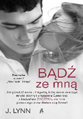 Bądź ze mną - J. Lynn