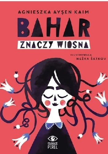 Bahar znaczy Wiosna - Agnieszka Ayşen Kaim