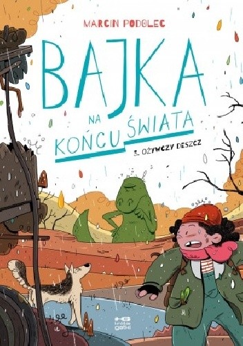 Bajka na końcu świata 3. Ożywczy deszcz - Marcin Podolec