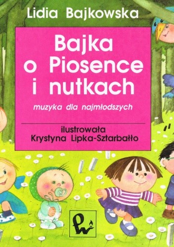 Bajka o piosence i nutkach - Lidia Bajkowska