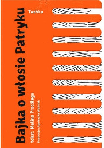 Bajka o włosie Patryku - Malina Prześluga