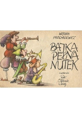 Bajka pełna nutek - Wojciech Próchniewicz