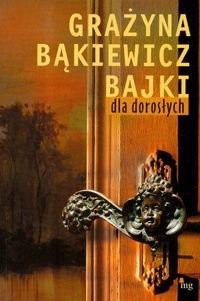Bajki dla dorosłych - Grażyna Bąkiewicz