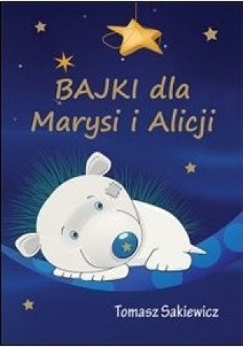 Bajki dla Marysi i Alicji - Tomasz Sakiewicz