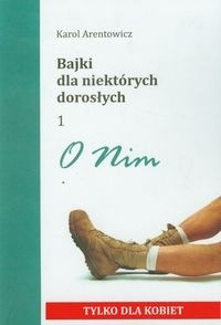 Bajki dla niektórych dorosłych - Karol Arentowicz