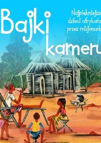Bajki kameruńskie - s. Tadeusza Frąckiewicz