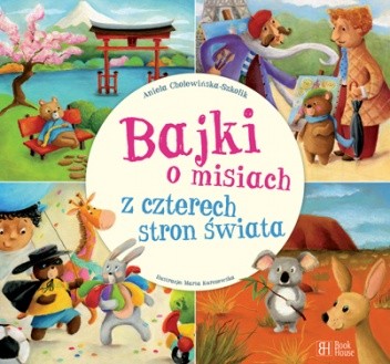 Bajki o misiach z czterech stron świata - Aniela Cholewińska-Szkolik