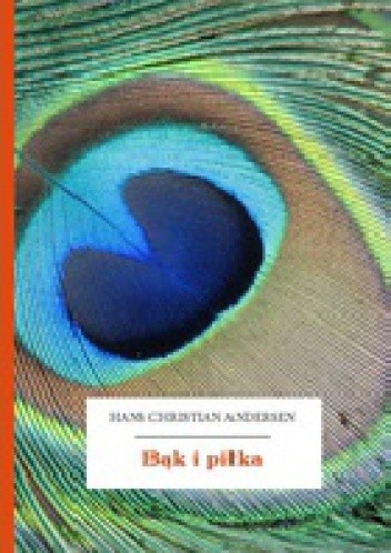Bąk i piłka - Hans Christian Andersen