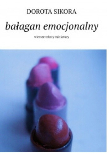 Bałagan emocjonalny - Dorota Sikora