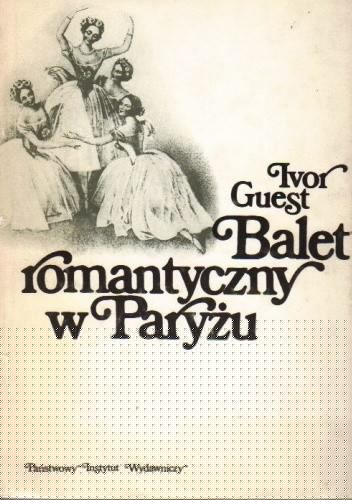 Balet romantyczny w Paryżu - Ivor Forbes Guest