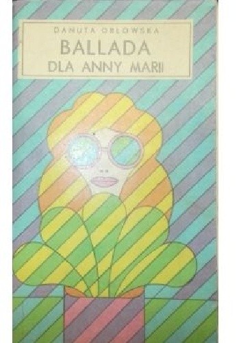 Ballada dla Anny Marii - Danuta Orłowska