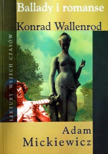 Ballady i romanse. Konrad Wallenrod - Adam Mickiewicz