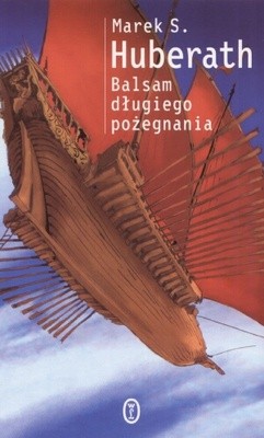 Balsam długiego pożegnania - Marek S. Huberath