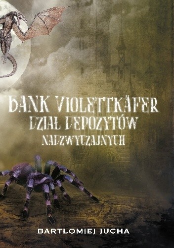Bank Violettkäfer. Dział Depozytów Nadzwyczajnych - Bartłomiej Jucha