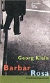 Barbar Rosa. Eine Detektivgeschichte - Georg Klein