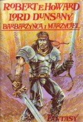 Barbarzyńca i marzyciel: Dwa światy fantasy - Lord Dunsany