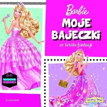 Barbie. Moje bajeczki ze świata fantazji - praca zbiorowa