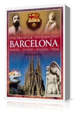 Barcelona. Miasto, ludzie, książka, film - Marek Pernal