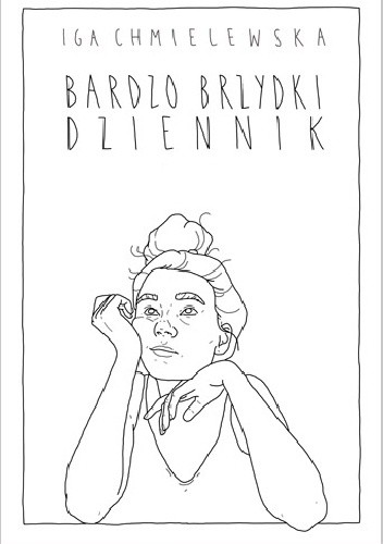 Bardzo brzydki dziennik - Iga Chmielewska