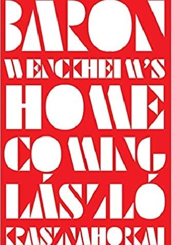 Baron Wenckheim's Homecoming - László Krasznahorkai