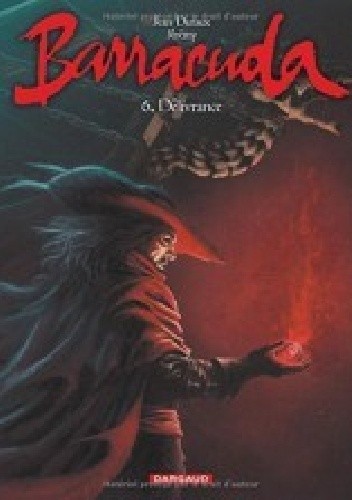 Barracuda Tome 6- Délivrance - Jean Dufaux