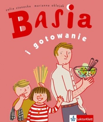 Basia i gotowanie - Zofia Stanecka