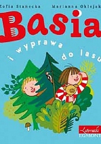 Basia i wyprawa do lasu - Zofia Stanecka