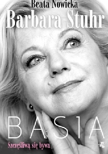 Basia. Szczęśliwą się bywa - Beata Nowicka