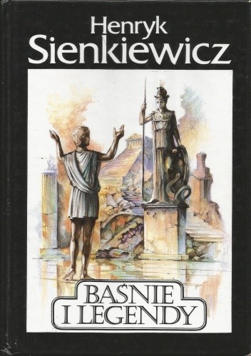 Baśnie i legendy - Henryk Sienkiewicz