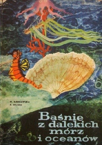 Baśnie z dalekich mórz i oceanów - Wanda Markowska