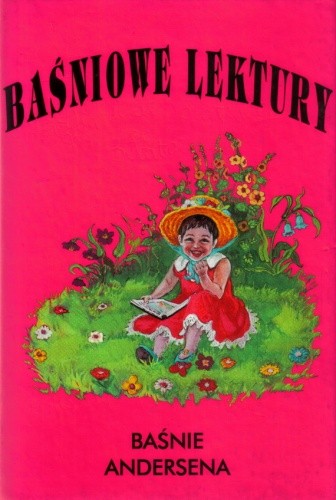 Baśniowe lektury. Baśnie Andersena. - Hans Christian Andersen