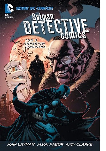 Batman - Detective Comics: Imperium Pingwina - John Layman