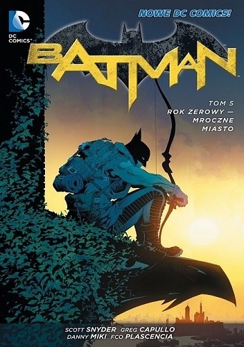 Batman: Rok zerowy - Mroczne miasto - Greg Capullo