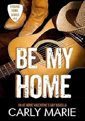 Be My Home - Carly Marie