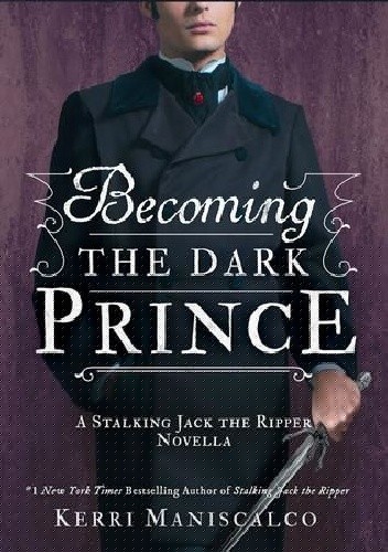 Becoming the Dark Prince - Kerri Maniscalco