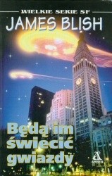 Będą im świecić gwiazdy - James Blish