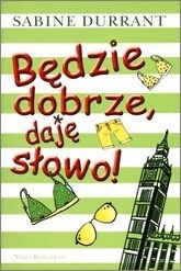 Będzie dobrze, daję słowo! - Sabine Durrant