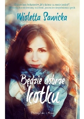 Będzie dobrze, kotku - Wioletta Sawicka