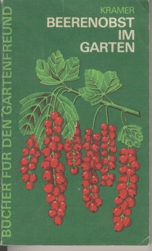 Beerenobst im Garten - Siegfried Kramer